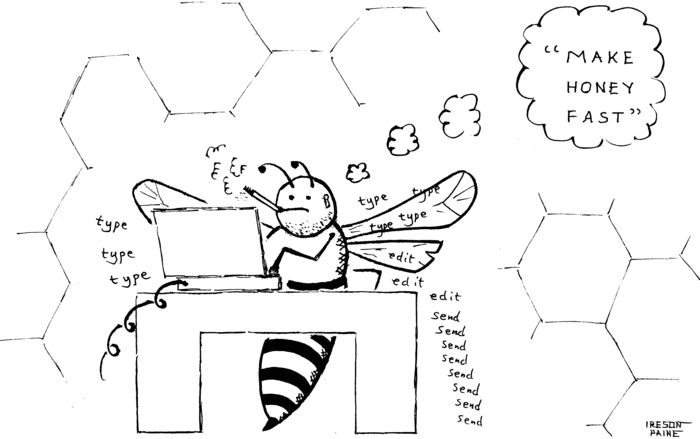 A disreputable bee sits sending vast numbers of emails 
            reading "MAKE HONEY FAST".
