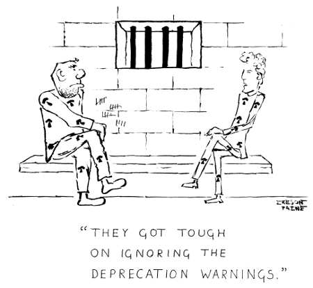 Prisoner (slim, good-looking, respectable) talking to other prisoner (low forehead, unshaven, slobby, cauliflower ear): 'They got tough on ignoring the deprecation warnings'